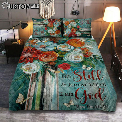 Flower Butterfly Be Still And Know That I Am God Quilt Bedding Set Art - Christian Art - Bible Verse Bedroom - Religious Home Decor