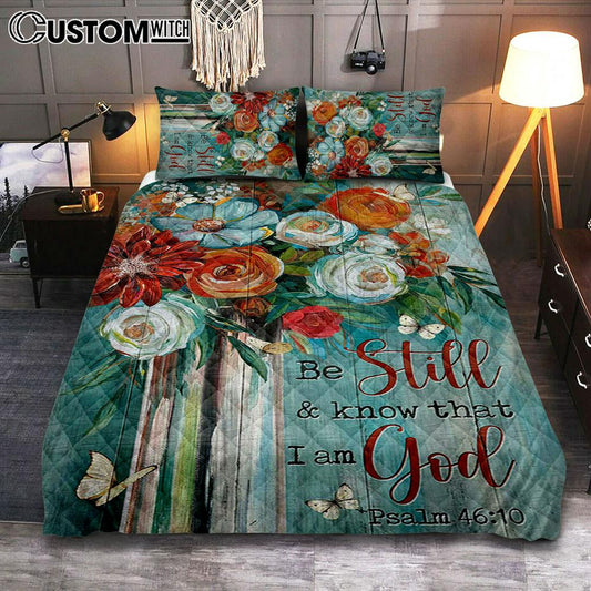Flower Butterfly Be Still And Know That I Am God Quilt Bedding Set Art - Christian Art - Bible Verse Bedroom - Religious Home Decor