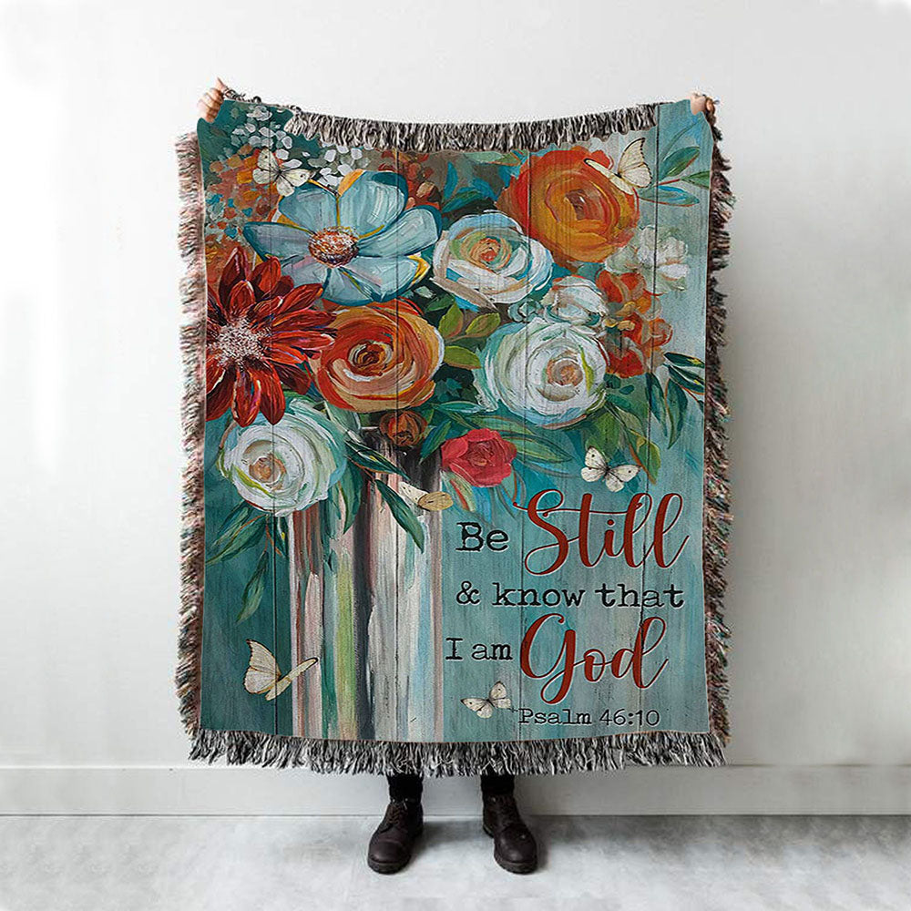 Flower Butterfly Be Still And Know That I Am God Woven Blanket Art - Christian Art - Bible Verse Throw Blanket - Religious Home Decor