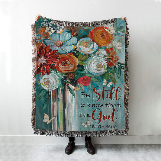 Flower Butterfly Be Still And Know That I Am God Woven Blanket Art - Christian Art - Bible Verse Throw Blanket - Religious Home Decor