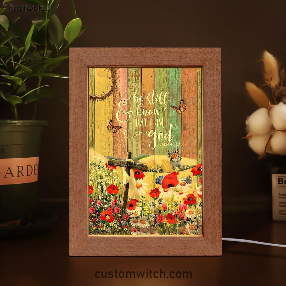 Flower Field Butterfly Be Still And Know That I Am God Frame Lamp Art - Christian Art - Bible Verse Art - Religious Home Decor