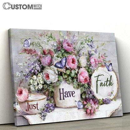 Flower Garden Just Have Faith Canvas Poster