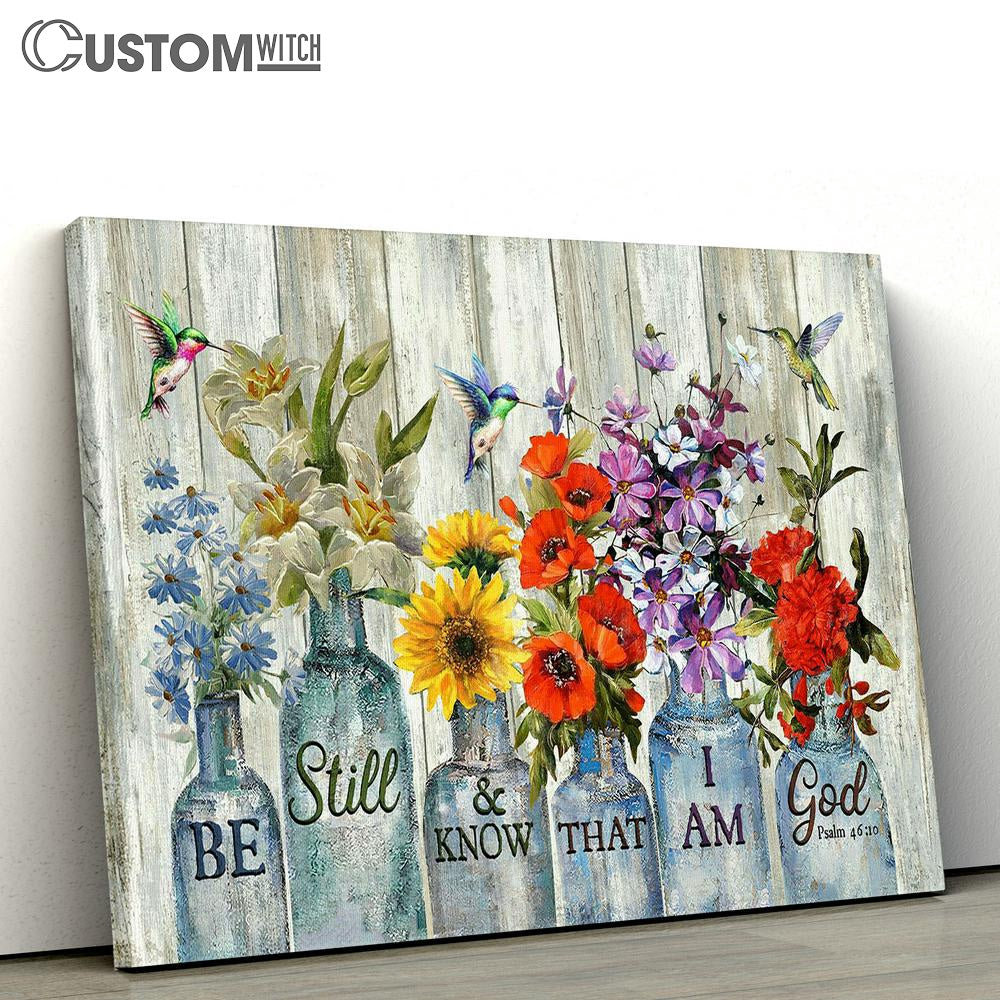 Flower Hummingbird Be Still And Know That I Am God Canvas Prints - Religious Canvas Art - Christian Home Decor