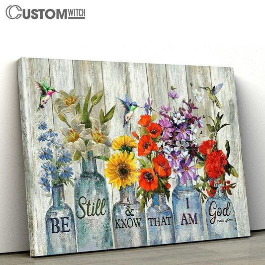 Flower Hummingbird Be Still And Know That I Am God Canvas Prints - Religious Canvas Art - Christian Home Decor