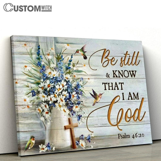 Flower Painting, Hummingbird, Cross, Bible Verse, Be Still And Know That I Am God Canvas Poster