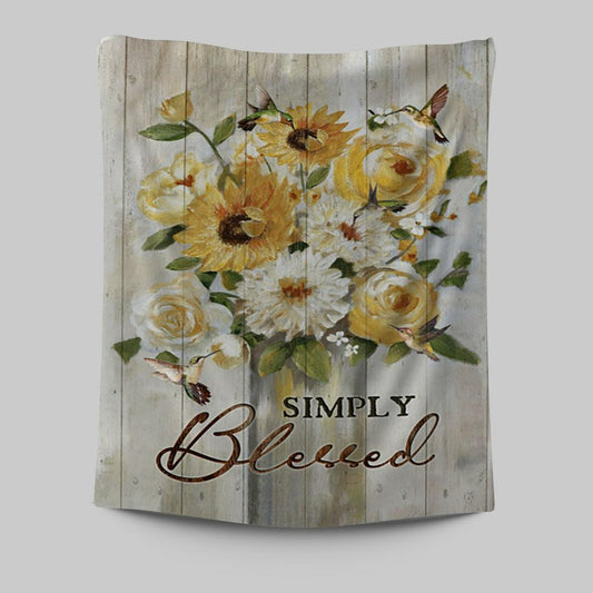 Flower Painting Hummingbird Vintage Art - Simply Blessed Tapestry Wall Art - Christian Tapestries Prints - Bible Verse Tapestry Art