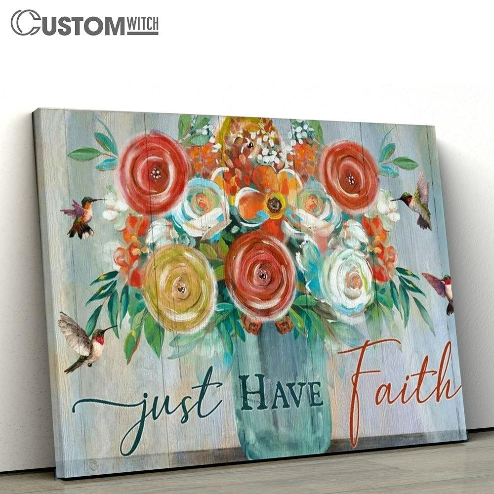 Flower Painting, Rose, Hummingbirds, Just Have Faith Canvas Poster
