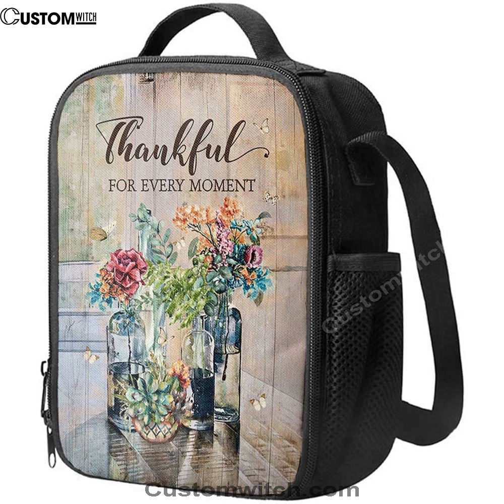 Flower Thankful For Every Moment Lunch Bag, Christian Lunch Bag, Religious Lunch Box For School, Picnic