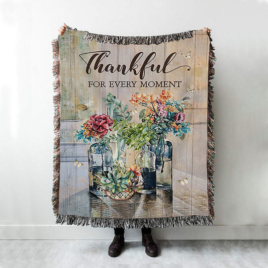 Flower Thankful For Every Moment Woven Blanket Art - Bible Verse Throw Blanket - Christian Inspirational Boho Blanket
