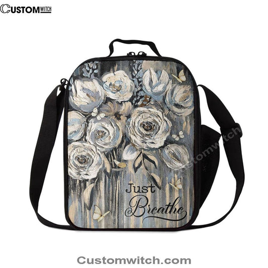 Flower White Rose Pretty Butterfly Just Breathe Lunch Bag, Christian Lunch Bag, Religious Lunch Box For School, Picnic