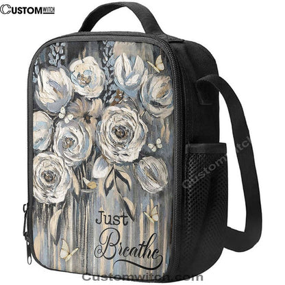 Flower White Rose Pretty Butterfly Just Breathe Lunch Bag, Christian Lunch Bag, Religious Lunch Box For School, Picnic