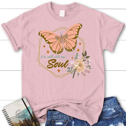 Flowers Butterfly It Is Well With My Soul T Shirt, Blessed T Shirt, Bible T shirt, T shirt Women