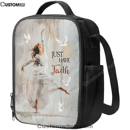 Flying Dove Just Have Faith Lunch Bag, Christian Lunch Bag, Religious Lunch Box For School, Picnic