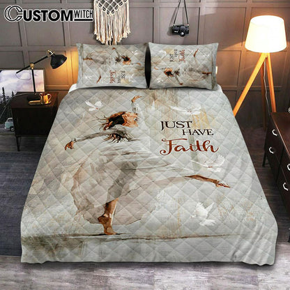 Flying Dove Just Have Faith Quilt Bedding Set - Christian Bedroom - Religious Home Decor