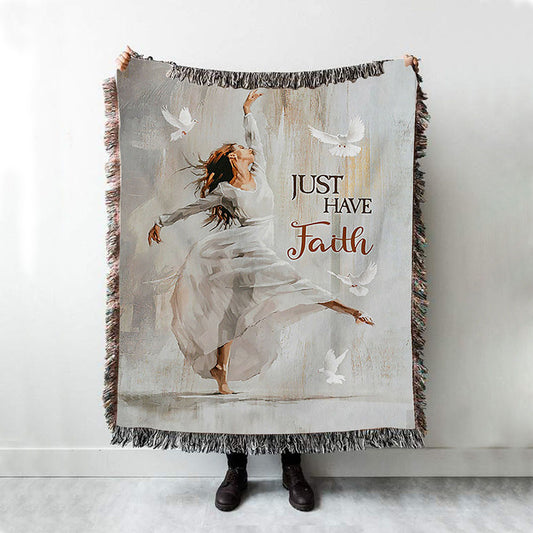 Flying Dove Just Have Faith Woven Blanket - Christian Throw Blanket - Religious Home Decor
