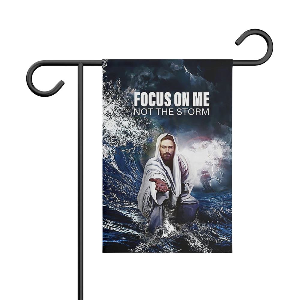 Focus On Me Not The Storm, Christian's Flag, Garden Decor, Garden Flag Stand, Christian Flag, Scripture Flag, Garden Banner