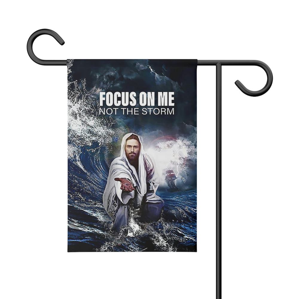 Focus On Me Not The Storm, Christian's Flag, Garden Decor, Garden Flag Stand, Christian Flag, Scripture Flag, Garden Banner