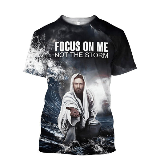 Focus On Me Not The Storm Jesus All Over Print 3D T-Shirt, Gift For Christian, Jesus Shirt