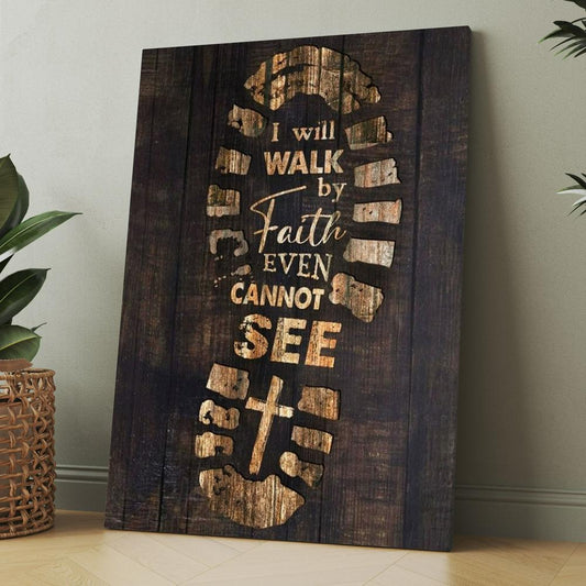 Footprint Cross I Will Walk By Faith Even Cannot See Canvas, Christmas Gift for Christian