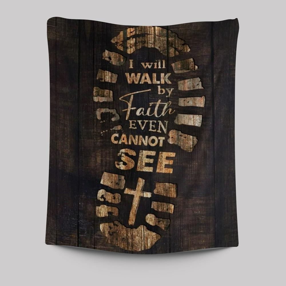 Footprint Cross I Will Walk By Faith Even Cannot See Tapestry