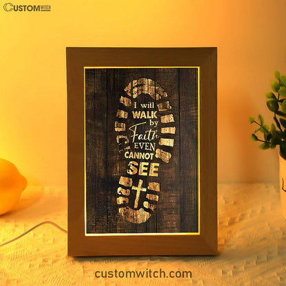 Footprint I Will Walk By Faith Even Cannot See Frame Lamp Art - Bible Verse Art - Christian Inspirational Decor