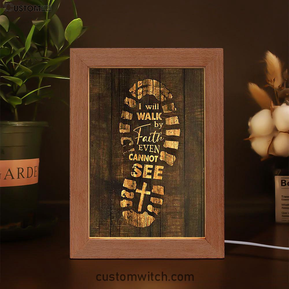 Footprint I Will Walk By Faith Even Cannot See Frame Lamp Art - Bible Verse Art - Christian Inspirational Decor