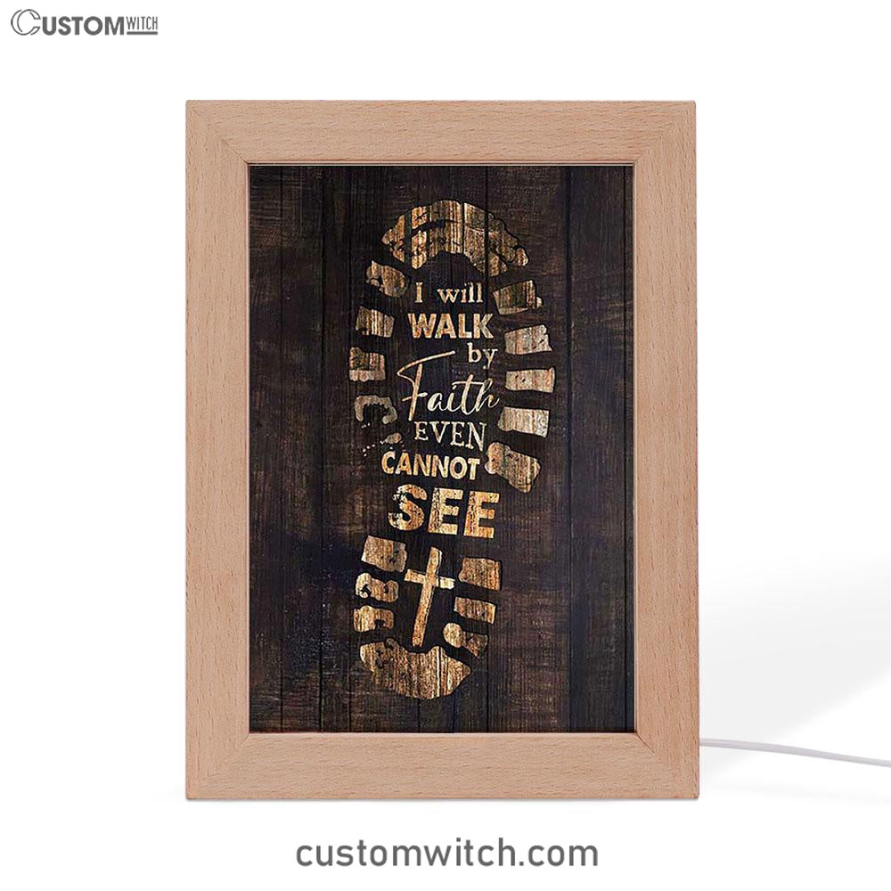 Footprint I Will Walk By Faith Even Cannot See Frame Lamp Art - Bible Verse Art - Christian Inspirational Decor