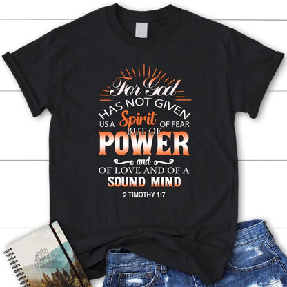 For God Has Not Given Us A Spirit Of Fear 2 Timothy 17 Bible Verse Womens T Shirt, Blessed T Shirt, Bible T shirt, T shirt Women