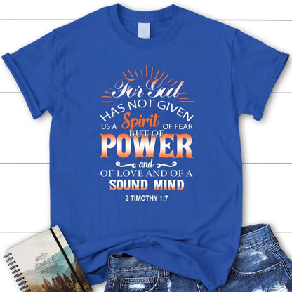For God Has Not Given Us A Spirit Of Fear 2 Timothy 17 Bible Verse Womens T Shirt, Blessed T Shirt, Bible T shirt, T shirt Women