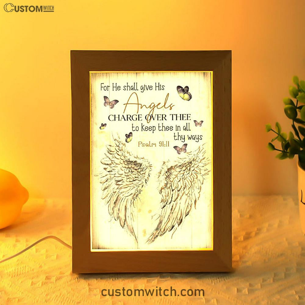 For He Shall Give His Angels Charge Over Thee Psalm 9111 Kjv Frame Lamp Prints - Bible Verse Decor - Scripture Art