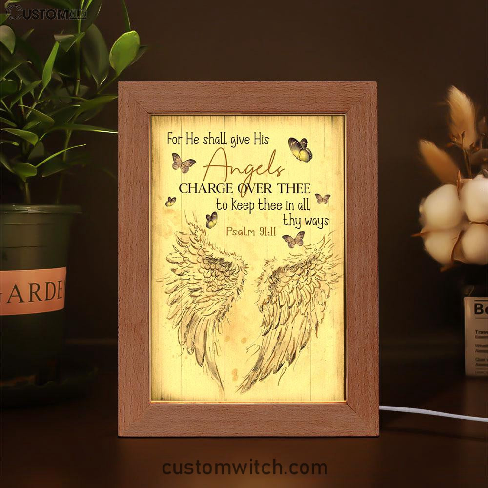 For He Shall Give His Angels Charge Over Thee Psalm 9111 Kjv Frame Lamp Prints - Bible Verse Decor - Scripture Art
