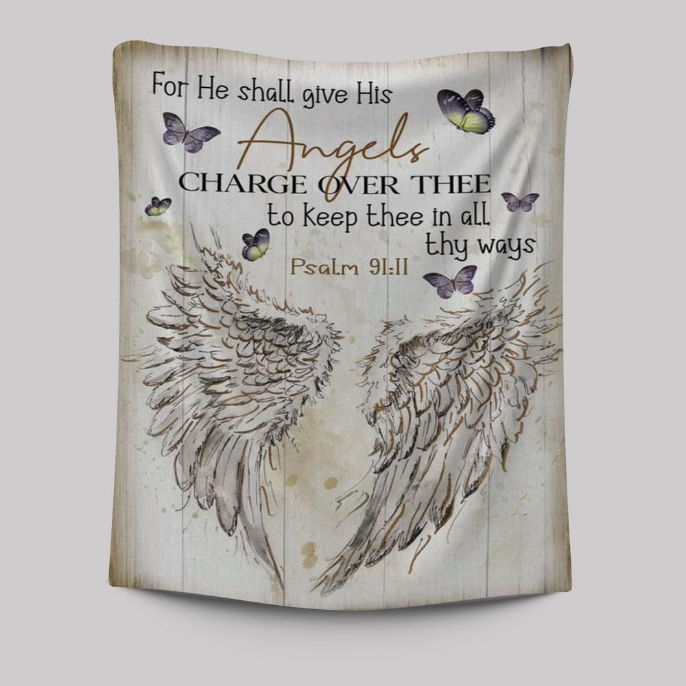 For He Shall Give His Angels Charge Over Thee Psalm 9111 Kjv Tapestry Prints - Bible Verse Wall Decor - Scripture Wall Art