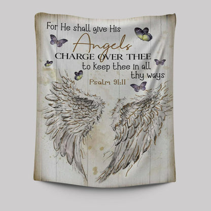 For He Shall Give His Angels Charge Over Thee Psalm 9111 Kjv Tapestry Prints - Bible Verse Wall Decor - Scripture Wall Art