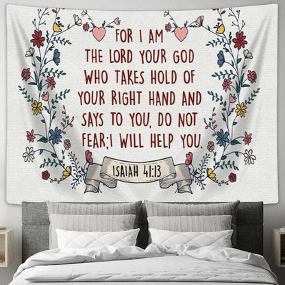 For I Am The Lord Your God Isaiah 4113 Bible Verse Tapestry Wall Art - Christian Wall Decor