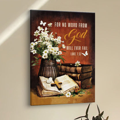 For No Word From God Will Ever Fail Luke 137 Farmhouse Canvas Prints - Bible Verse Wall Decor - Scripture Wall Art