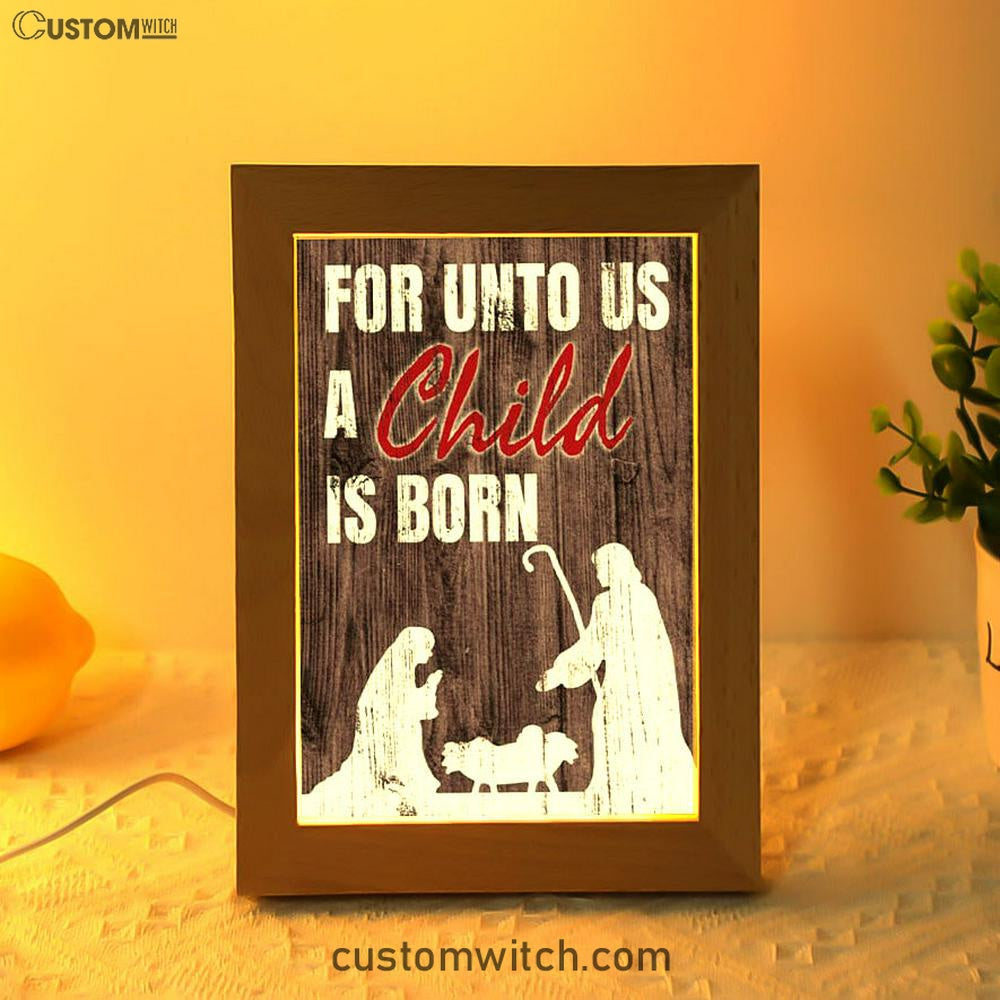 For Unto Us A Child Is Born Christian Christmas Frame Lamp Prints - Bible Verse Decor - Scripture Art