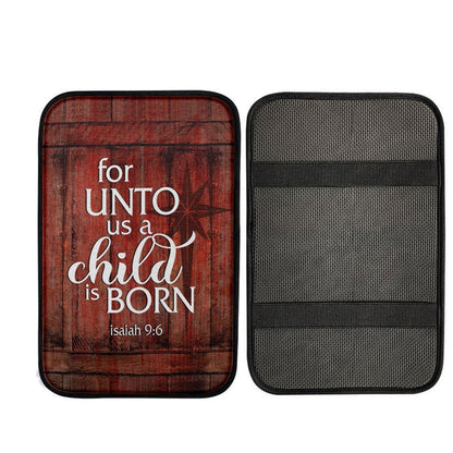 For Unto Us A Child Is Born Christmas Car Center Console Cover, Christian Car Accessories
