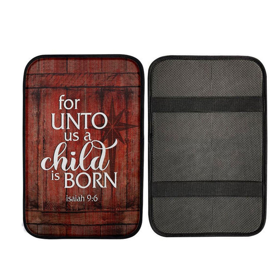 For Unto Us A Child Is Born Christmas Car Center Console Cover, Christian Car Accessories