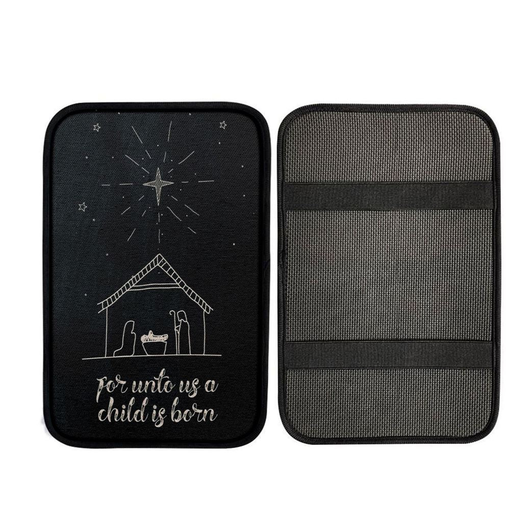 For Unto Us A Child Is Born Nativity Of Jesus Christmas Car Center Console Cover, Christian Car Accessories