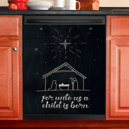 For Unto Us A Child Is Born Nativity Of Jesus Christmas Dishwasher Cover, Bible Verse Dishwasher Magnet Cover, Scripture Kitchen Decor