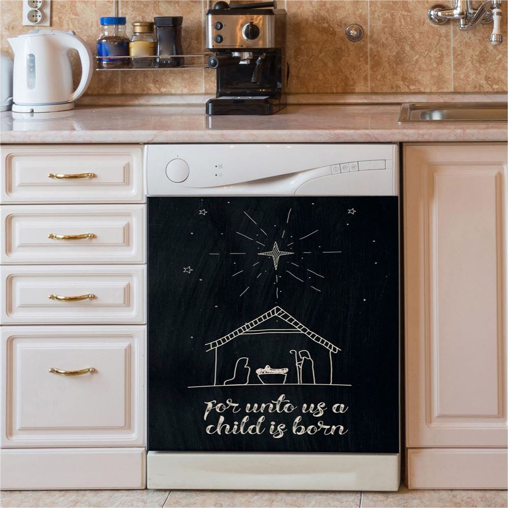 For Unto Us A Child Is Born Nativity Of Jesus Christmas Dishwasher Cover, Bible Verse Dishwasher Magnet Cover, Scripture Kitchen Decor