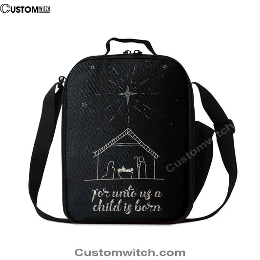For Unto Us A Child Is Born Nativity Of Jesus Christmas Lunch Bag, Christian Lunch Bag, Religious Lunch Box For School, Picnic