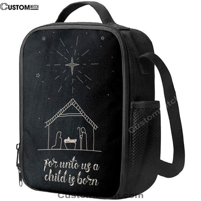 For Unto Us A Child Is Born Nativity Of Jesus Christmas Lunch Bag, Christian Lunch Bag, Religious Lunch Box For School, Picnic