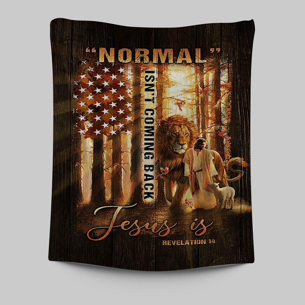 Forest Lion Painting Animal Of God Normal Isn't Coming Back Jesus Is Tapestry Wall Art - Christian Tapestries Prints