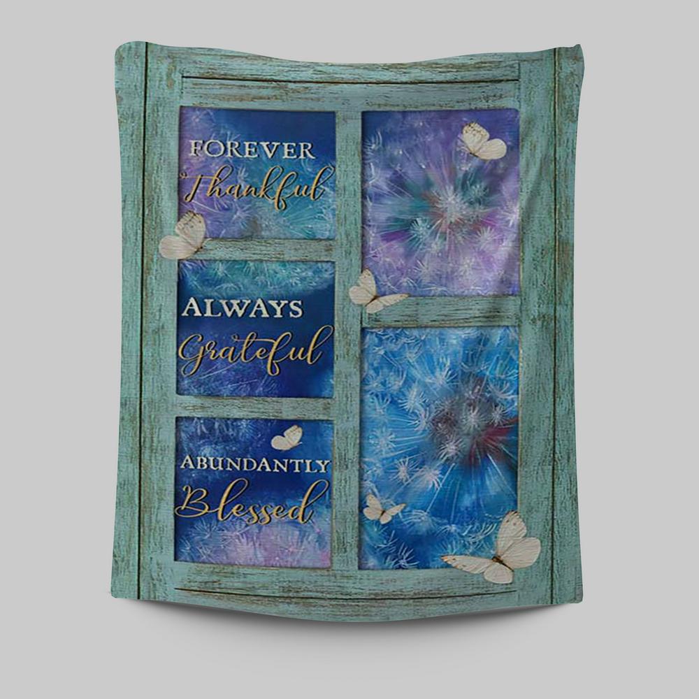Forever Thankful Always Grateful Dandelion White Butterfly Tapestry Art - Bible Verse Wall Art - Christian Inspirational Wall Decor