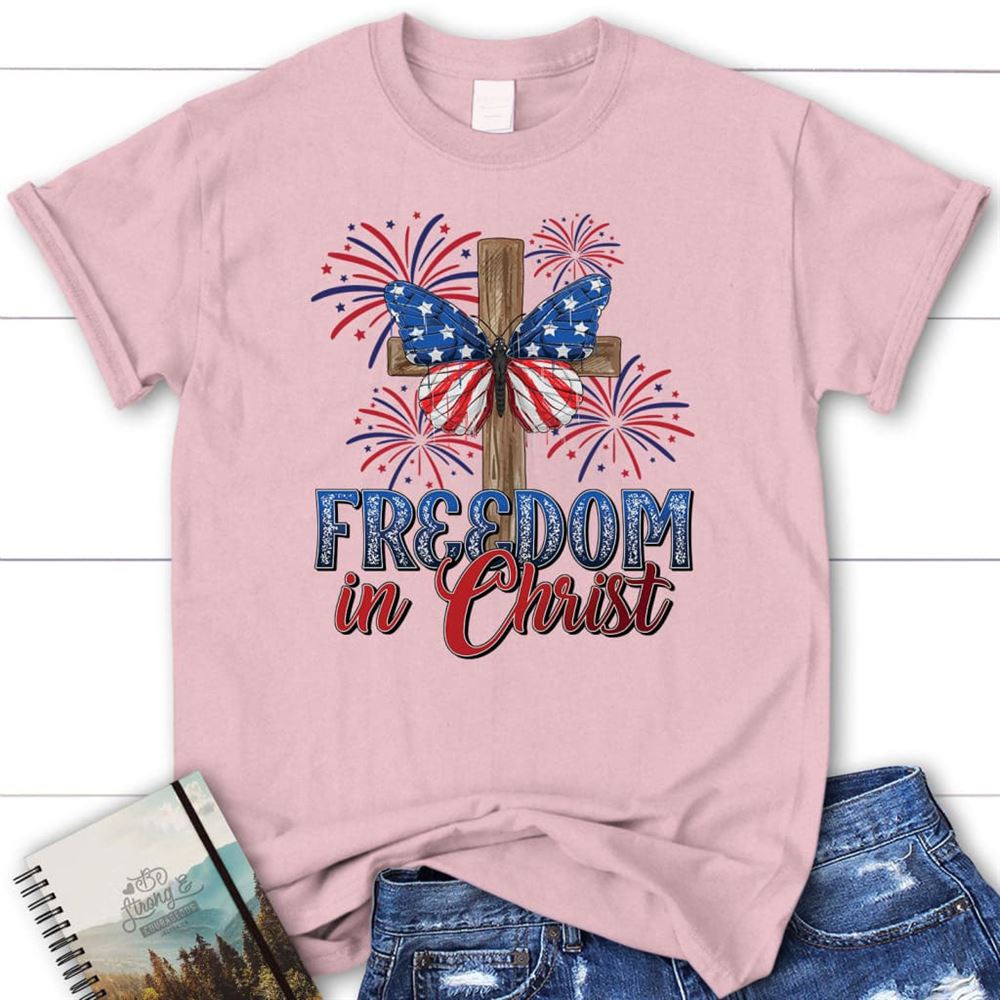 Freedom In Christ T Shirt, Blessed T Shirt, Bible T shirt, T shirt Women