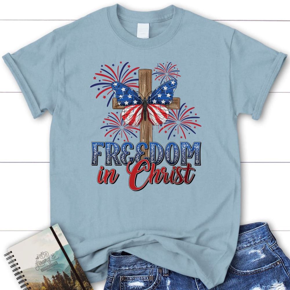 Freedom In Christ T Shirt, Blessed T Shirt, Bible T shirt, T shirt Women