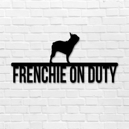 French Bulldog On Duty Metal Sign, Anniversary Gift, Dog Wall Decor, Dog Wall Art, Home Decor Sign