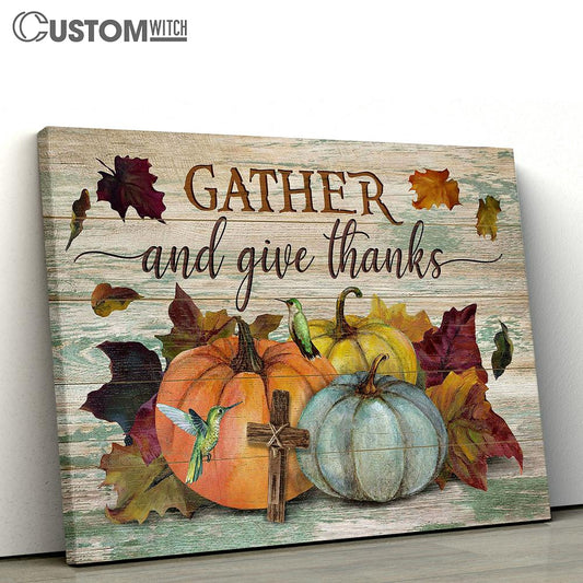 Gather And Give Thanks Pumpkin Hummingbird Wooden Cross Canvas Wall Art - Bible Verse Canvas - Religious Prints