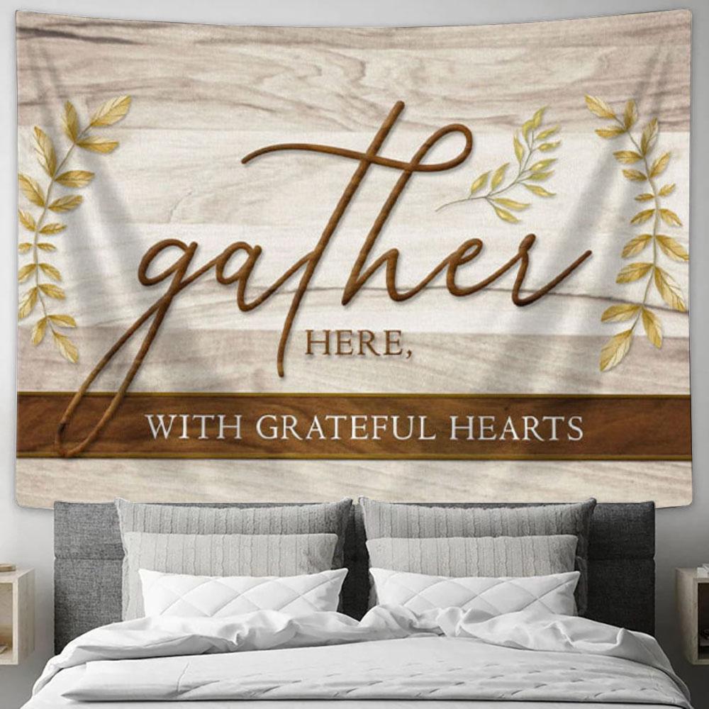 Gather Here With Grateful Hearts - Thanksgiving Tapestry Wall Art - Christian Wall Decor